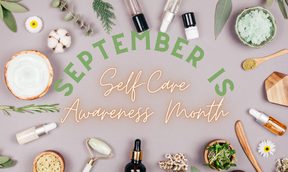 September is National Self Care Awareness Month