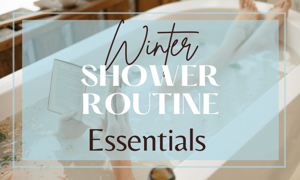 winter self care shower routine